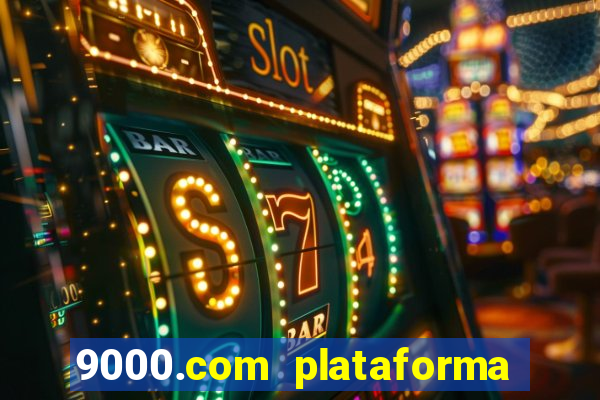 9000.com plataforma de jogos